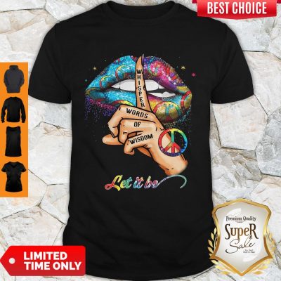 Official Colorful Lips Hipple Whisper Words Of Wisdom Let It Be Ladies Shirt