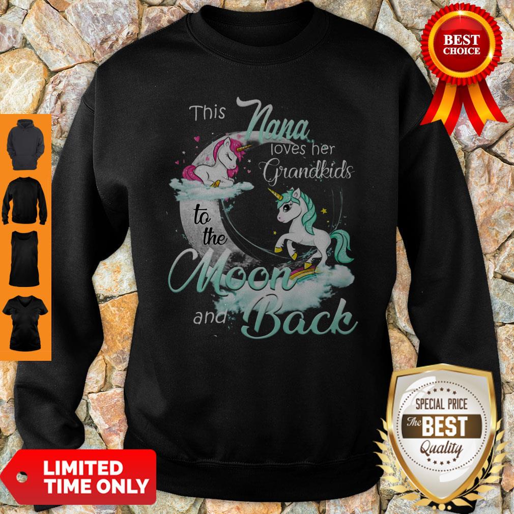 Good The Nana Loves Her Grandkids To The Moon And Back Sweatshirt Good The Nana Loves Her Grandkids To The Moon And Back Sweatshirt