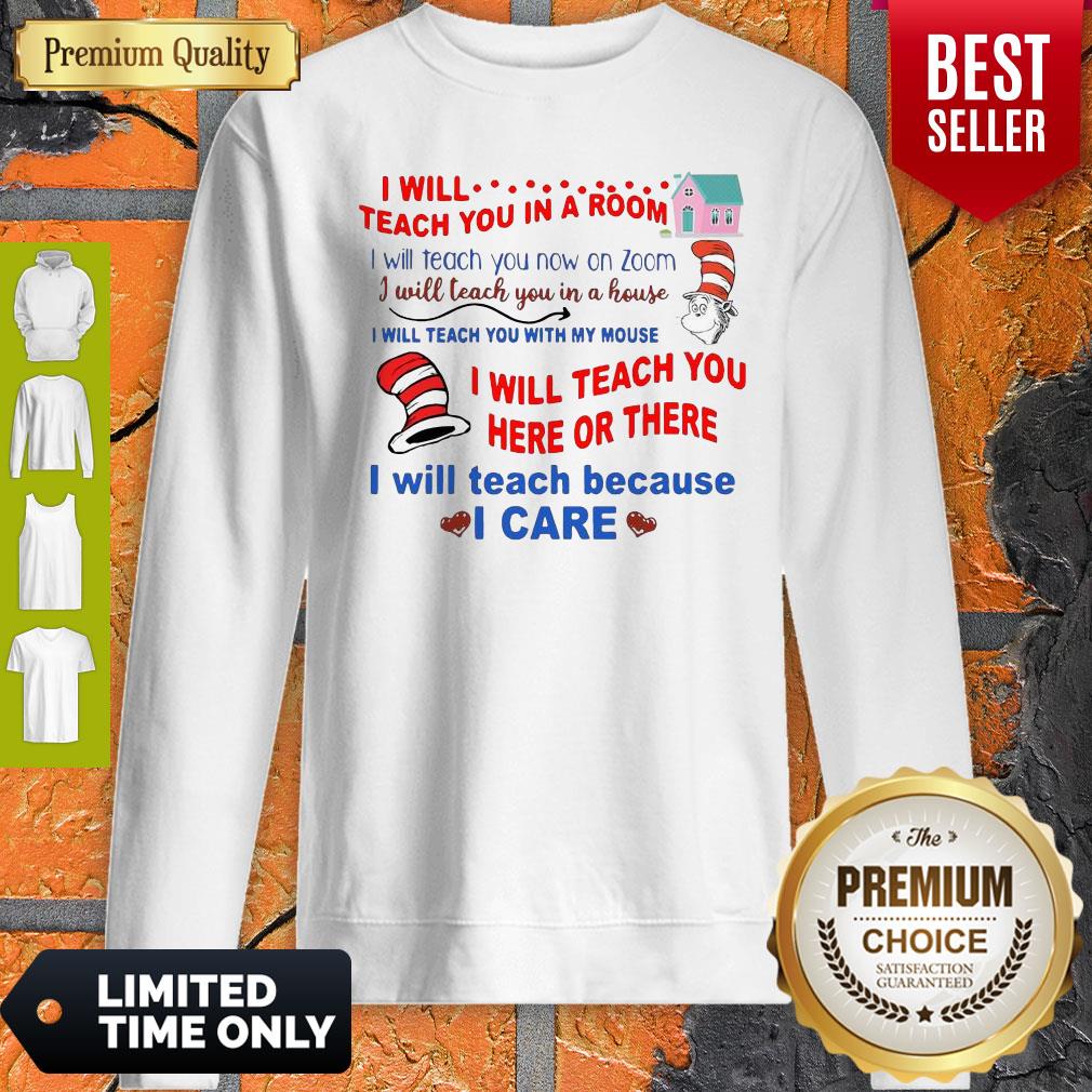 Premium Dr Seuss I Will Teach You In A Room I Will Teach You Now On Zoom Sweatshirt Premium Dr Seuss I Will Teach You In A Room I Will Teach You Now On Zoom Sweatshirt