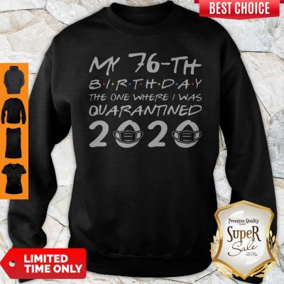 Top Born In 1944 My 76th Birthday The One Where I As Quarantined 2020 Classic Sweatshirt