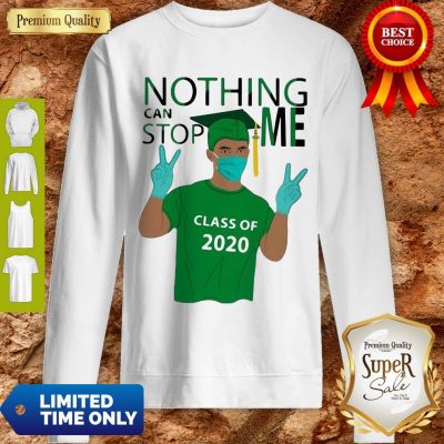 Pretty Boy Nothing Can Stop Me Class Of 2020 Graduation Green Sweatshirt