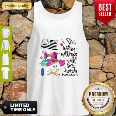 Funny She Works Willingly With Her Hands Proverbs Tank Top