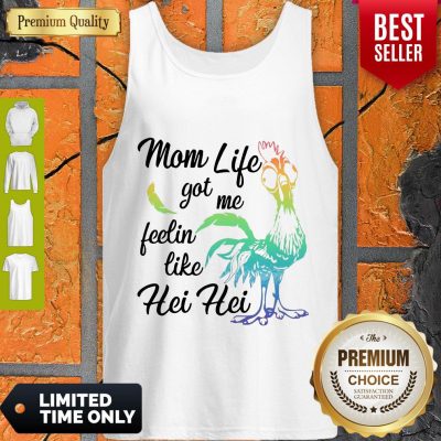 Funny Moana Chicken Mom Life Got Me Feelin Like Hei Hei Tank Top
