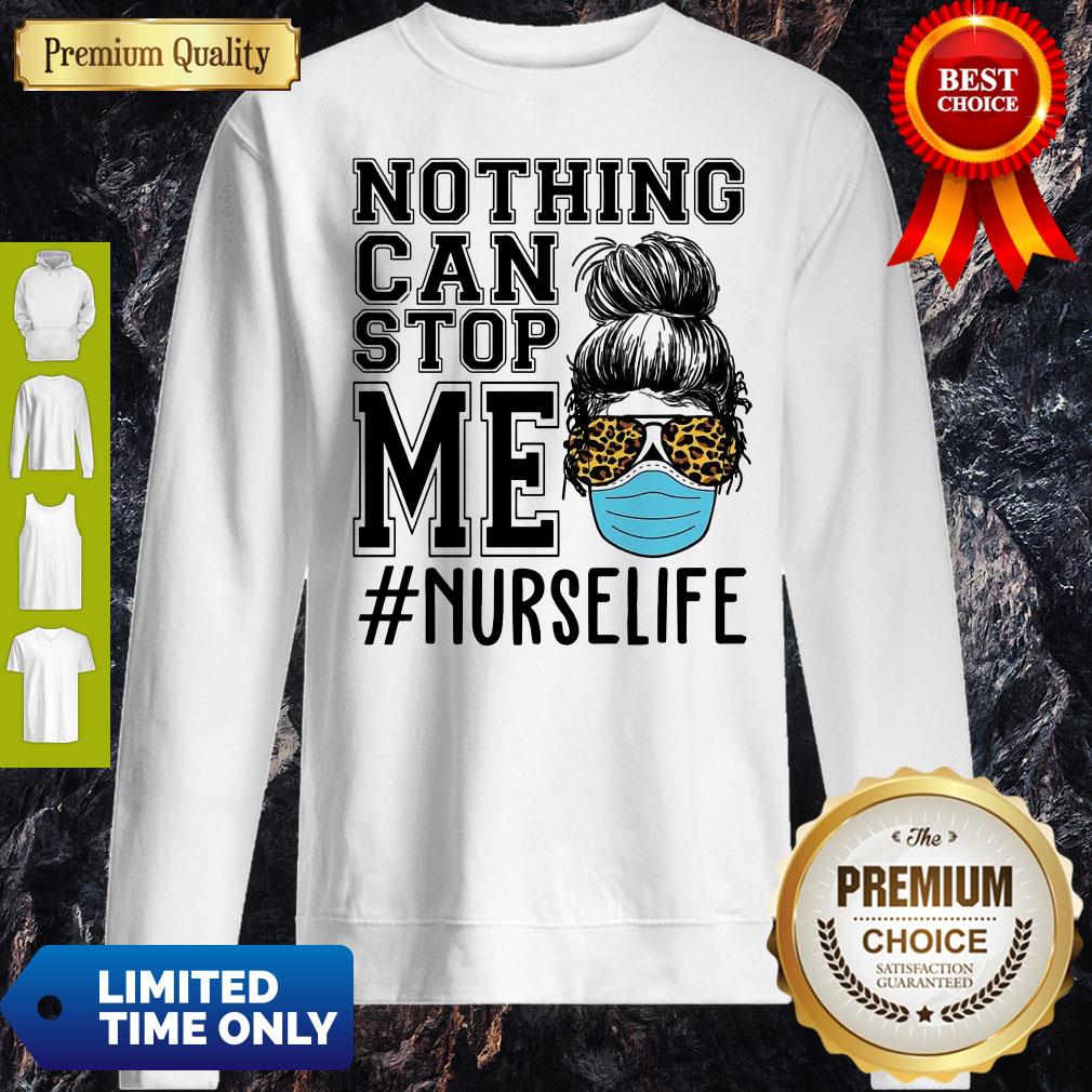 Top Bun Hair Nothing Can Stop Me Nurse Life Sweatshirt Top Bun Hair Nothing Can Stop Me Nurse Life Sweatshirt