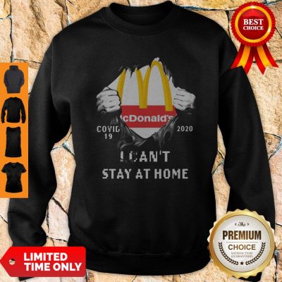 Top McDonald's Covid-19 2020 I Can't Stay At Home Sweatsthirt