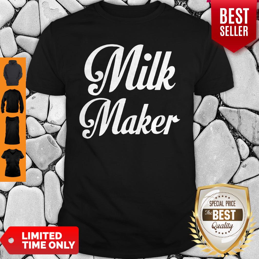 Top Milk Maker Shirt