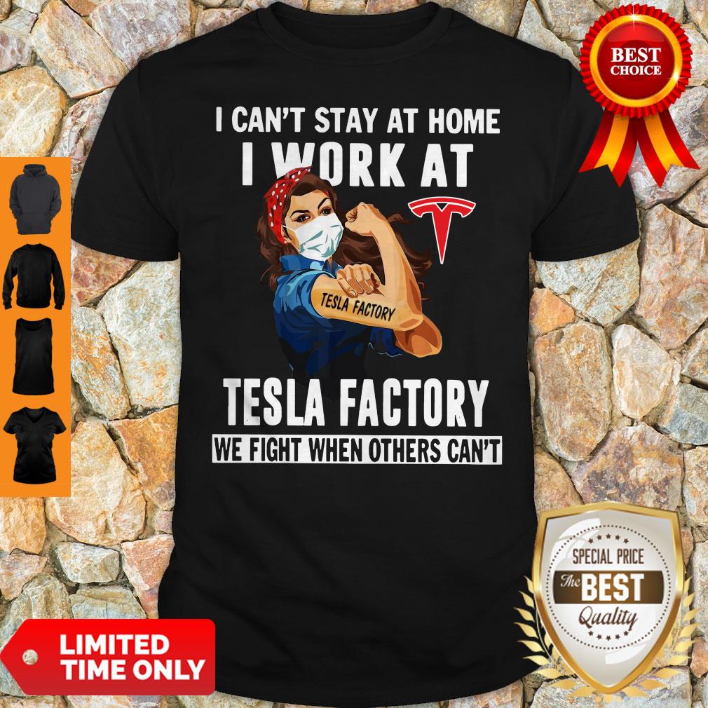Top Strong Woman Face Mask I Can’t Stay At Home I Work At Tesla Factory We Fight When Others Can’t Shirt