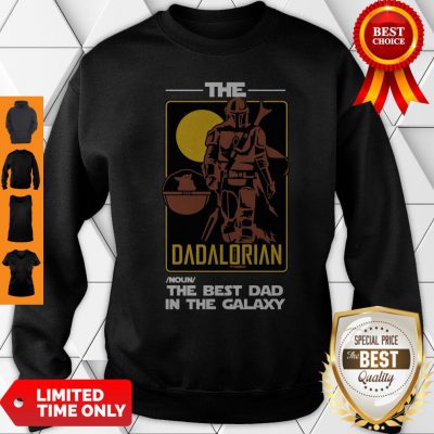 Top The Dadalorian The Best Dad In The Galaxy Sweatshirt