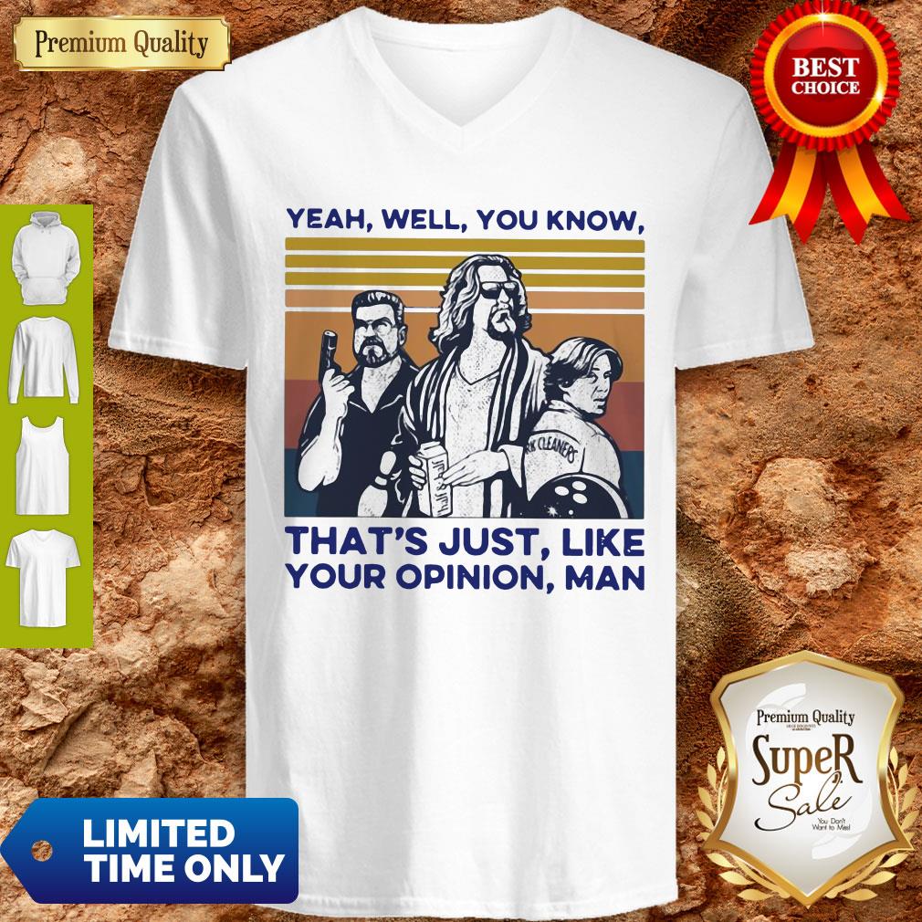 Top Yeah Well You Know That's Just Like Your Opinion Man Vintage V-neck Top Yeah Well You Know That's Just Like Your Opinion Man Vintage V-neck