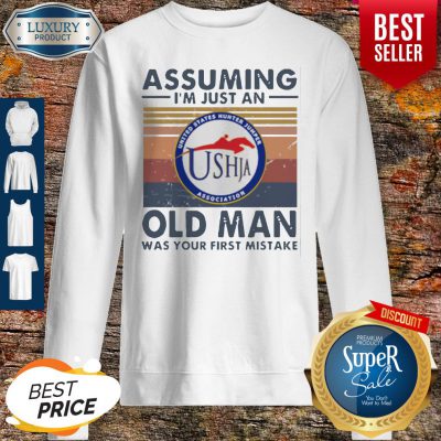 Original United States Hunter Jumper Association Assuming I’m Just An Old Man Was Your First Mistake Vintage Sweatshirt