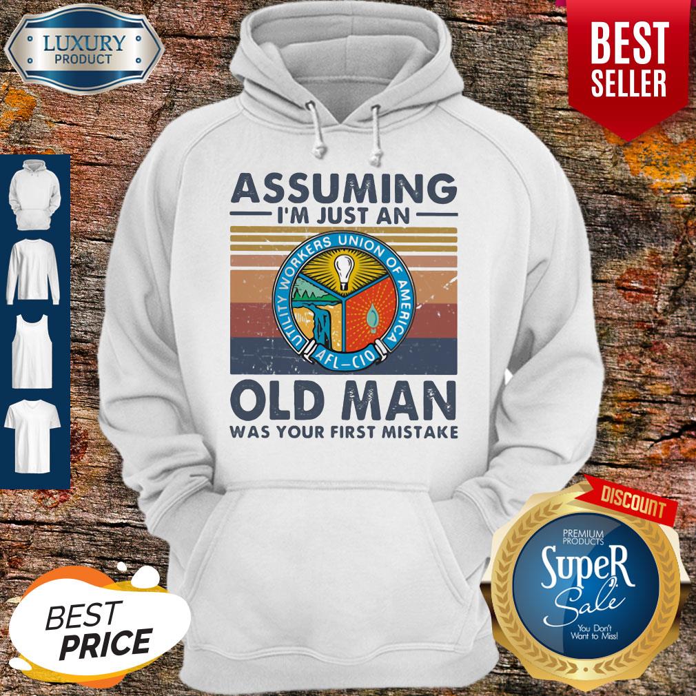 Premium Utility Workers Union Of America Assuming I’m Just An Old Man Was Your First Mistake Vintage Hoodie Premium Utility Workers Union Of America Assuming I’m Just An Old Man Was Your First Mistake Vintage Hoodie