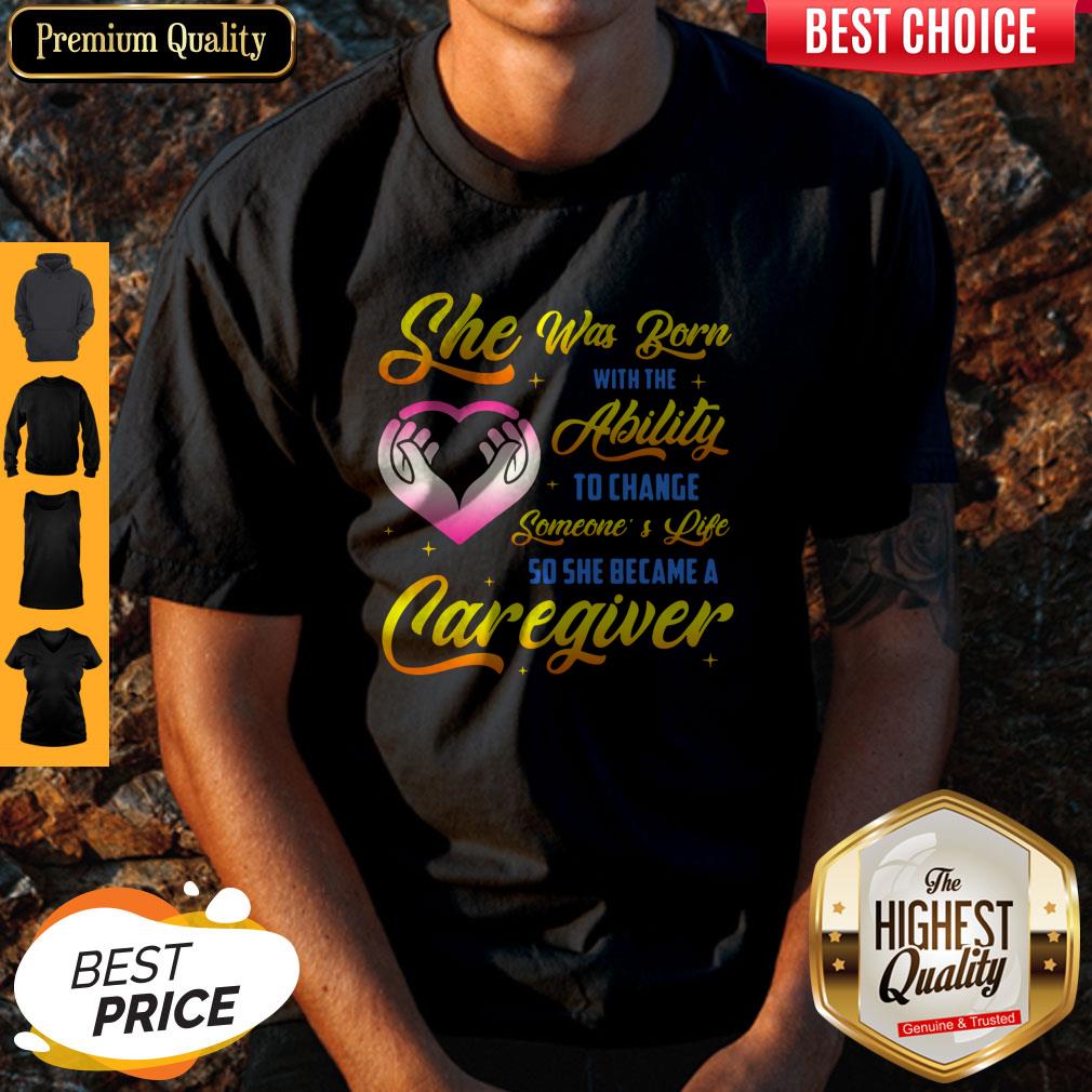 Awesome Caregiver She Was Born With Ability Shirt