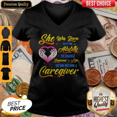 Awesome Caregiver She Was Born With Ability V-neck
