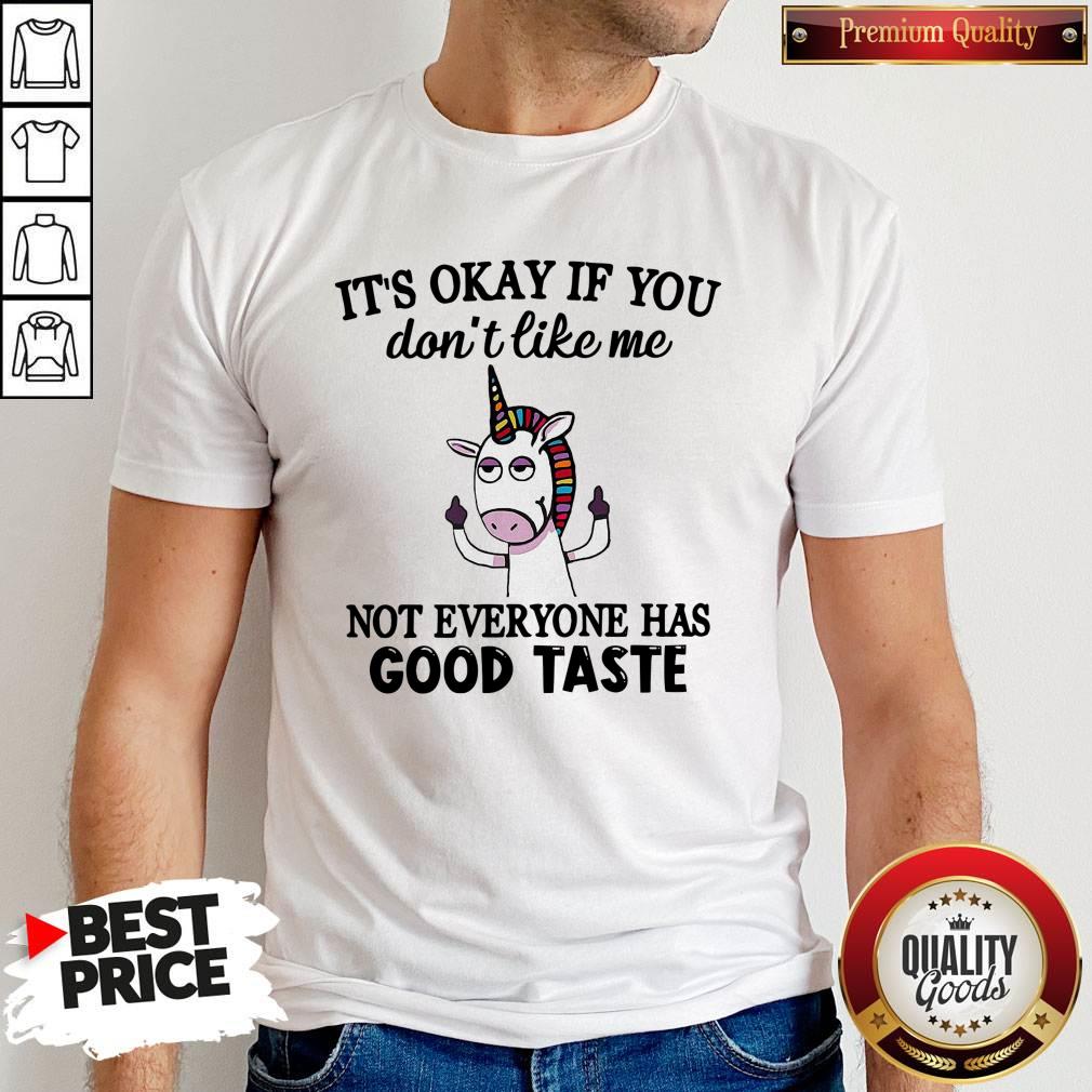 Awesome LGBT Unicorn It’s Okay If You Don’t Like Me Not Everyone Has Good Taste Shirt