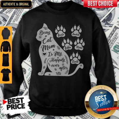 Nice Being A Cat Mom Is My Happily Ever After Sweatshirt