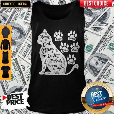 Nice Being A Cat Mom Is My Happily Ever After Tank Top