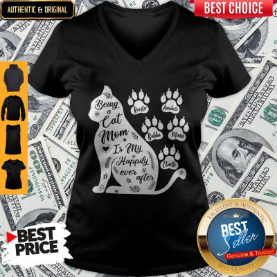 Nice Being A Cat Mom Is My Happily Ever After V-neck