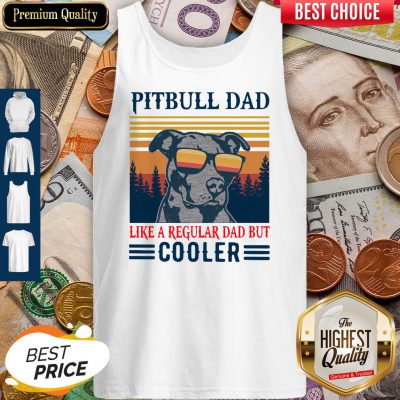 Official Pitbull Dad Like A Regular Dad But Cooler Vintage Tank Top