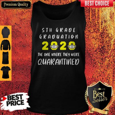 Original 5th Grade Graduation 2020 Mask The One Where They Were Quarantined Tank Top