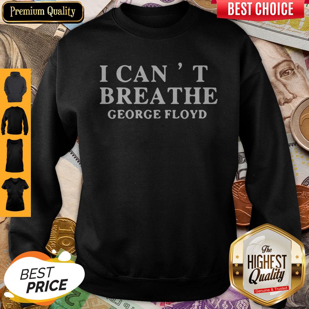 Original I Can’t Breathe George Floyd Sweatshirt Original I Can’t Breathe George Floyd Sweatshirt
