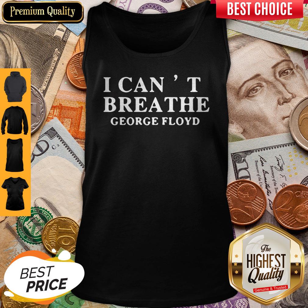 Original I Can’t Breathe George Floyd Tank Top Original I Can’t Breathe George Floyd Tank Top