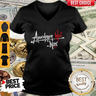 Premium Apocalypse Not Now Please V-neck