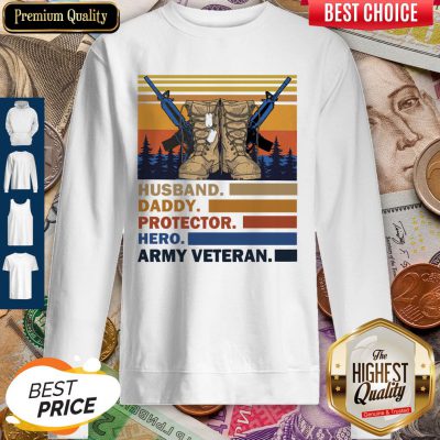 Top Husband Daddy Protector Hero Army Veteran Vintage Sweatshirt