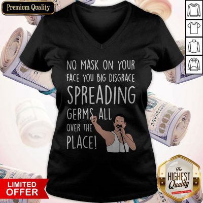 Original Freddie Mercury No Mask On Your Face You Big Disgrace Spreading Germs All Over The Place V-neck