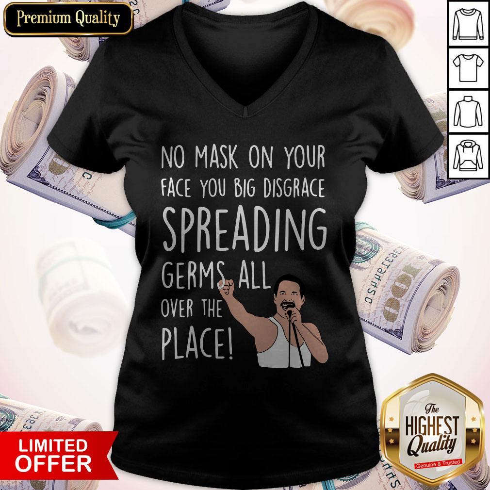 Original Freddie Mercury No Mask On Your Face You Big Disgrace Spreading Germs All Over The Place V-neck Original Freddie Mercury No Mask On Your Face You Big Disgrace Spreading Germs All Over The Place V-neck