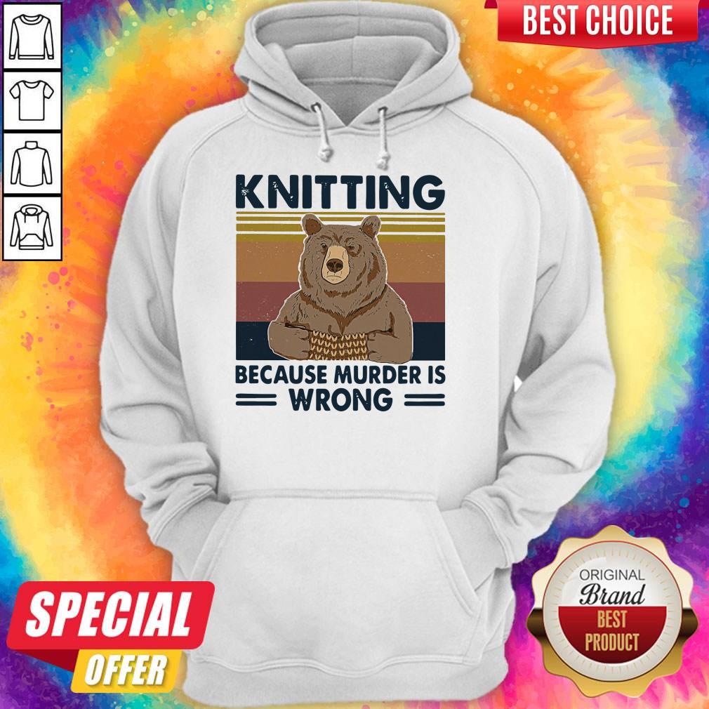 Awesome Bear Knitting Because Murder Is Wrong Vintage Hoodie Awesome Bear Knitting Because Murder Is Wrong Vintage Hoodie