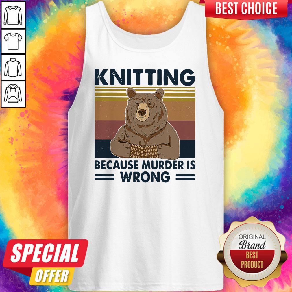 Awesome Bear Knitting Because Murder Is Wrong Vintage Tank Top Awesome Bear Knitting Because Murder Is Wrong Vintage Tank Top