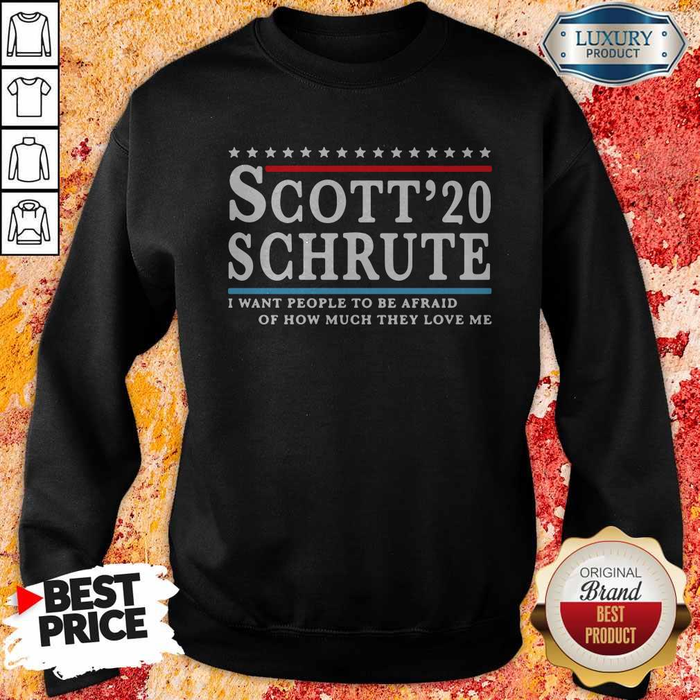 Awesome Scott 20 Schrute I Want People To Be Afraid Of How Much They Love Me T-Shirt - Image 2