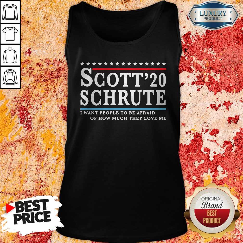 Awesome Scott 20 Schrute I Want People To Be Afraid Of How Much They Love Me T-Shirt - Image 5