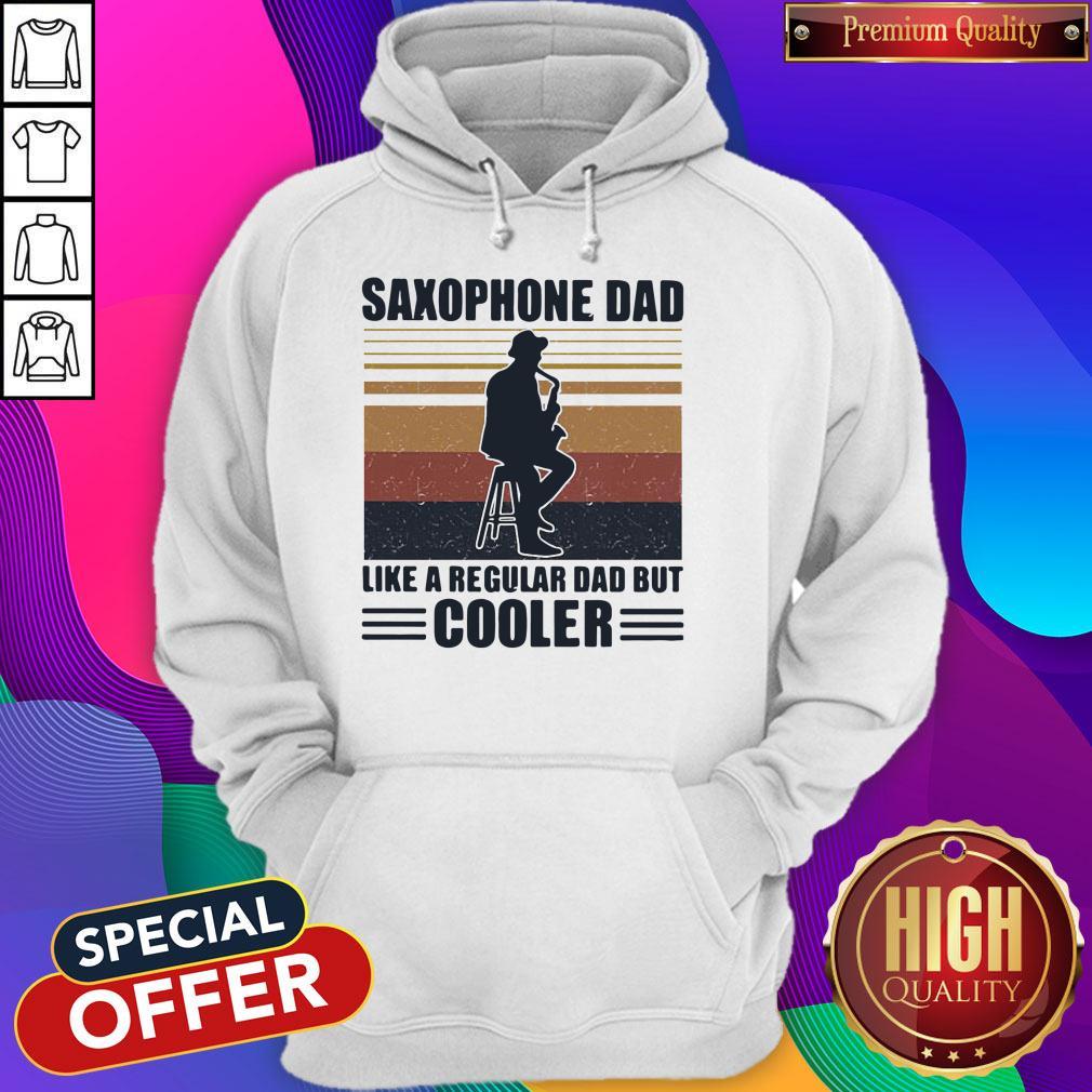Funny Saxophone Dad Like A Regular Dad But Cooler Hoodie Funny Saxophone Dad Like A Regular Dad But Cooler Hoodie