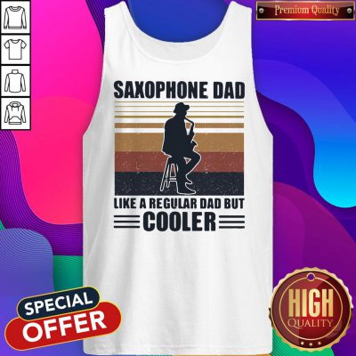 Funny Saxophone Dad Like A Regular Dad But Cooler Tank Top