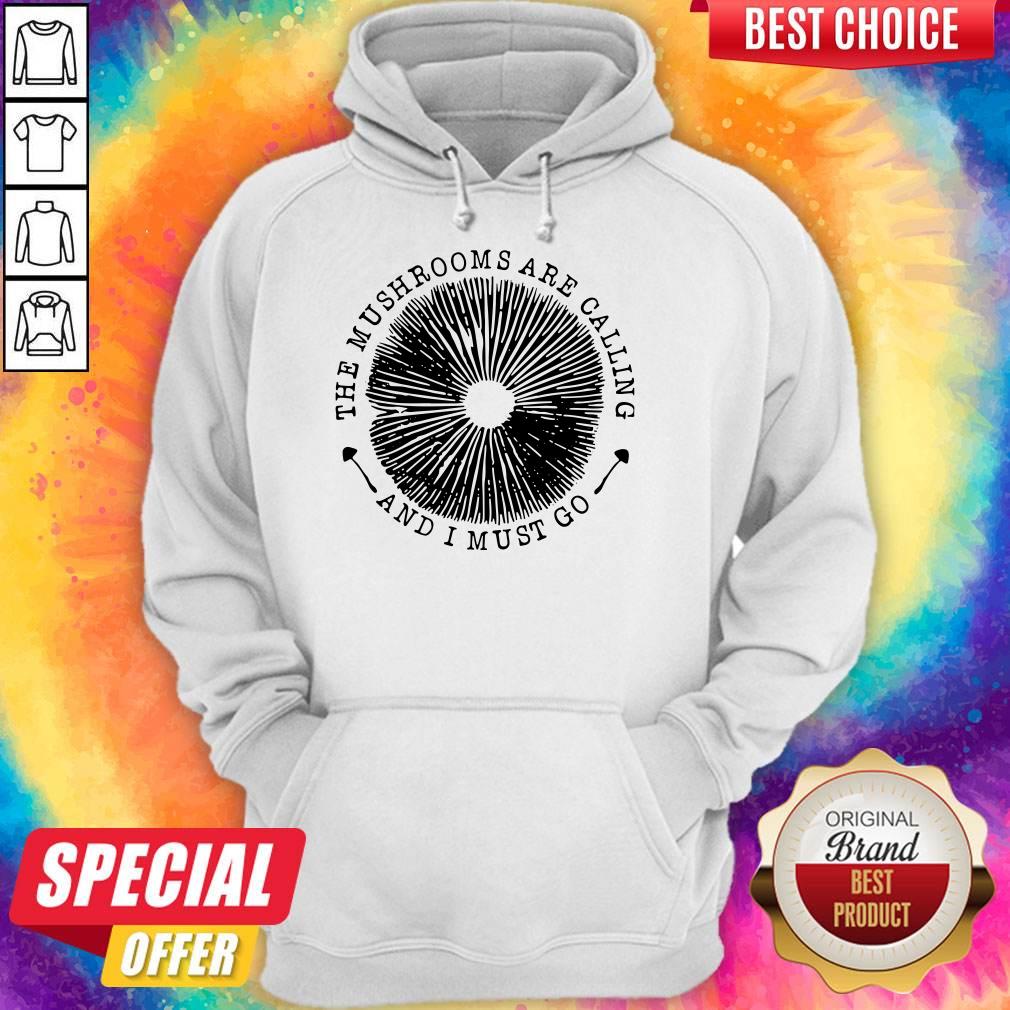 Funny The Mushrooms Are Calling And I Must Go Shirt - Image 2
