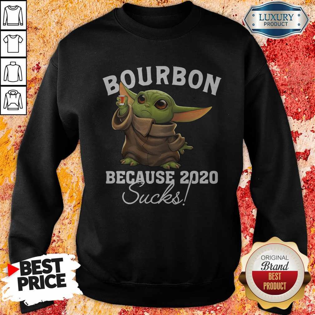 Good Baby Yoda Bourbon Because 2020 Sucks Shirt - Image 5