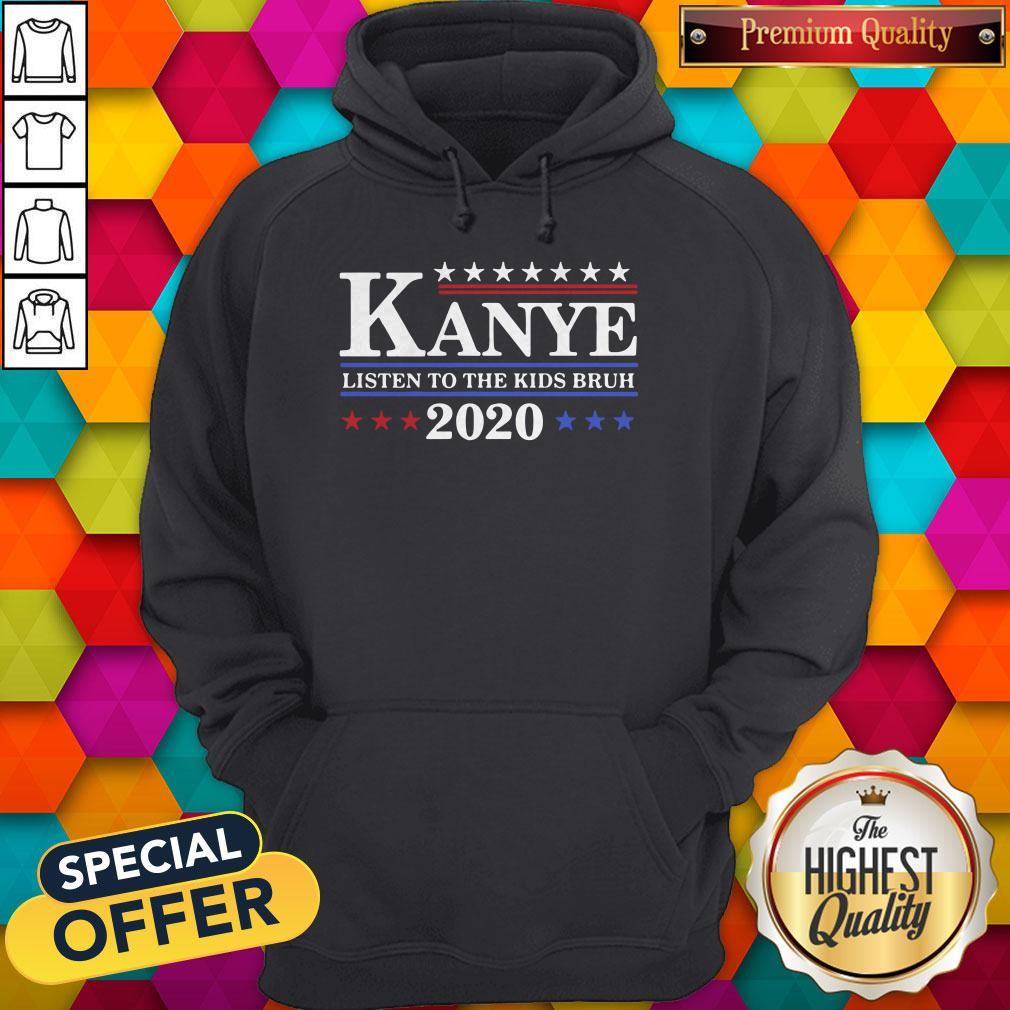 Good Kanye 2020 Listen To The Kids Bruh Hoodie Good Kanye 2020 Listen To The Kids Bruh Hoodie
