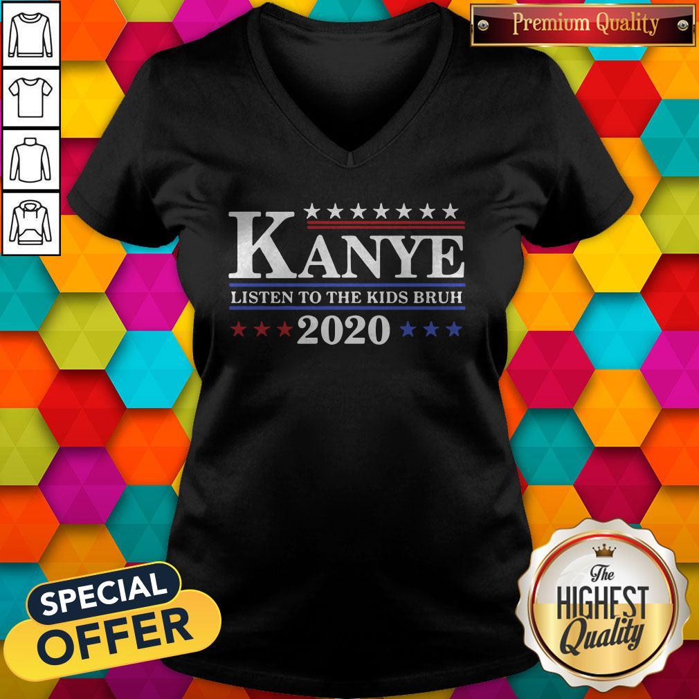 Good Kanye 2020 Listen To The Kids Bruh V-neck Good Kanye 2020 Listen To The Kids Bruh V-neck