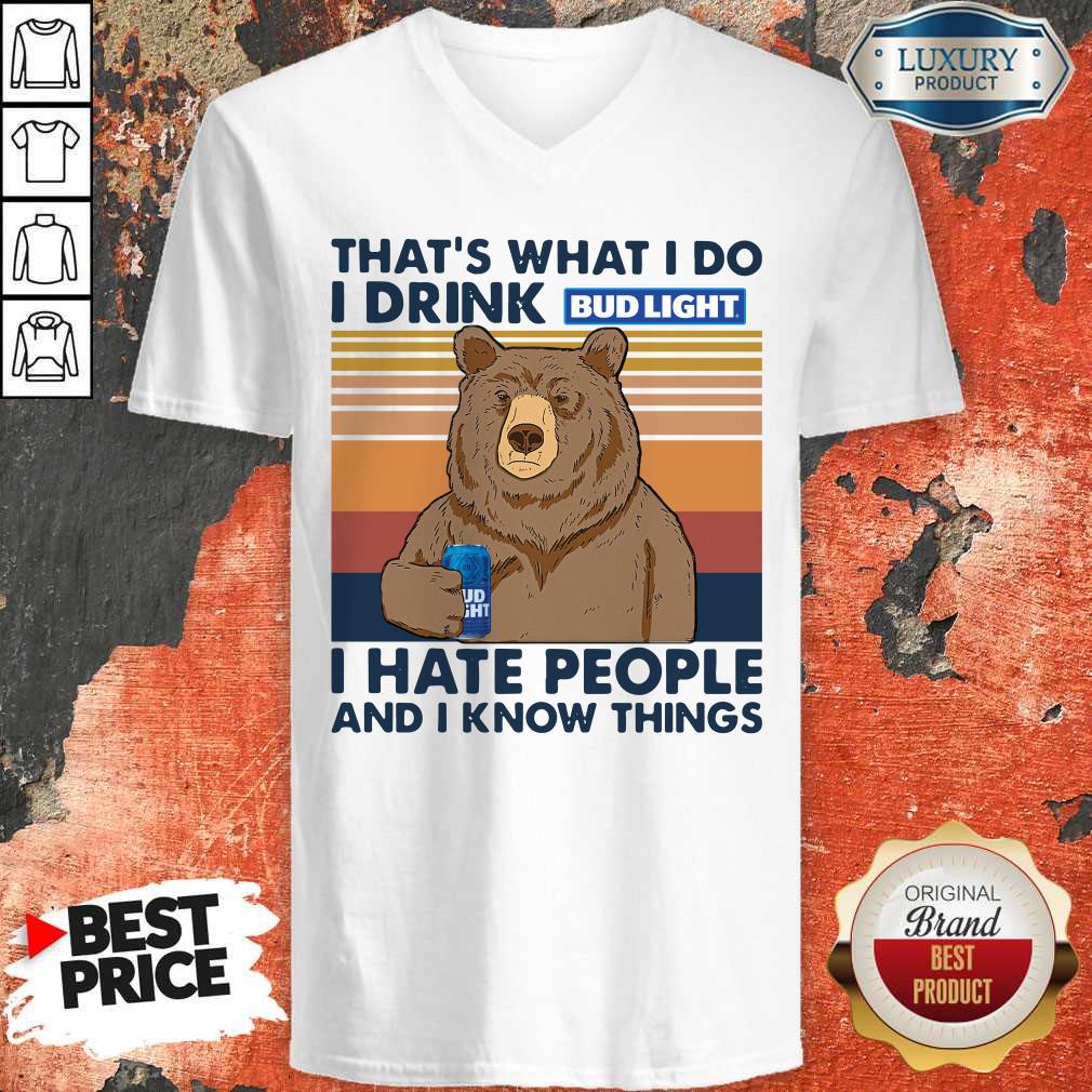 Nice Bear That's What I Do I Drink Bud Light I Hate People And I Know Things Vintage Shirt - Image 3