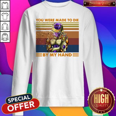 Nice Frieza Infinity Gauntlet You Were Made To Die By My Hand Vintage Sweatshirt