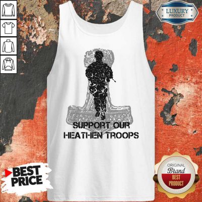Nice Veteran Support Our Heathen Troops Tank Top