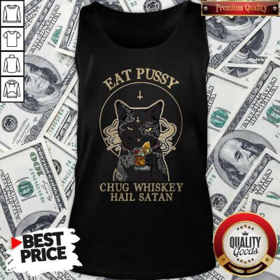 Official Cat Eat Pussy Chug Whiskey Hail Satan Tank Top
