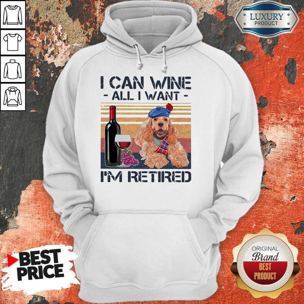 Original I Can Wine All I Want I'm Retired Poodle Dog Vintage Retro Footprint Hoodie Original I Can Wine All I Want I'm Retired Poodle Dog Vintage Retro Footprint Hoodie