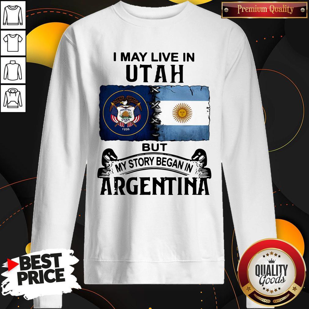 Original I May Live In Utah But My Story Began In Argentina Shirt - Image 5