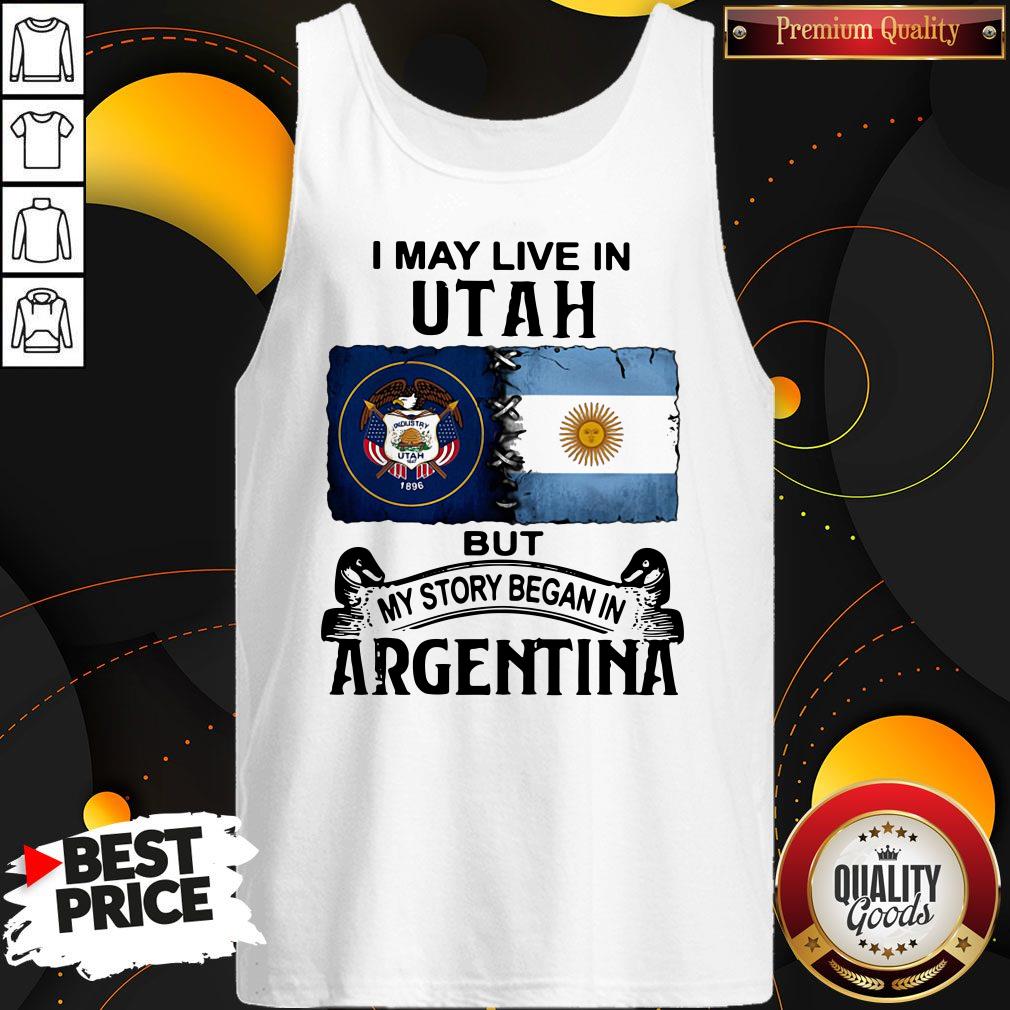 Original I May Live In Utah But My Story Began In Argentina Shirt - Image 4