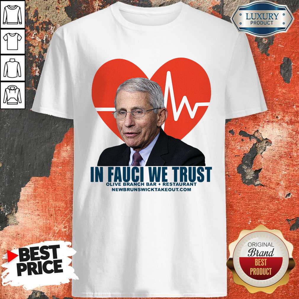 Original In Fauci We Trust Olive Branch Bar And Restaurant Shirt
