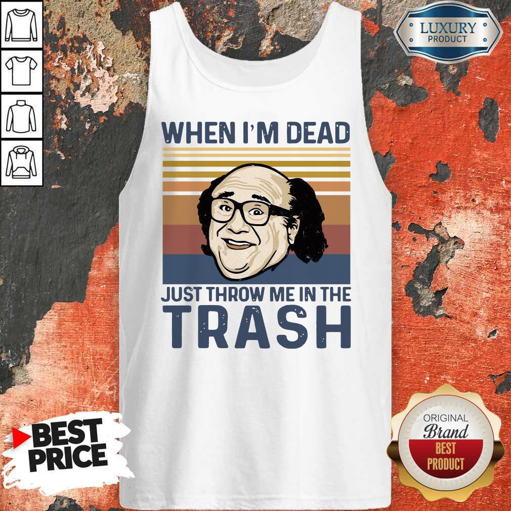 Perfect Frank Reynolds When I’m Dead Just Throw Me In The Trash Vintage Shirt - Image 4