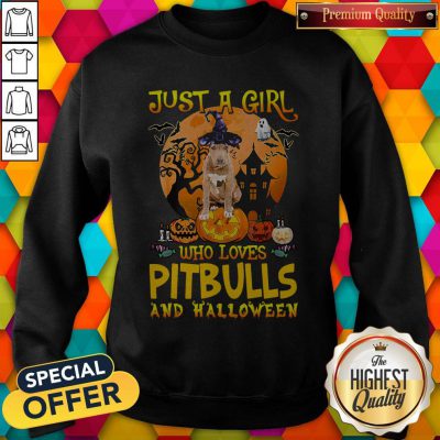 Perfect Just A Girl Who Loves Pitbull And Halloween Pumpkin Sweatshirt