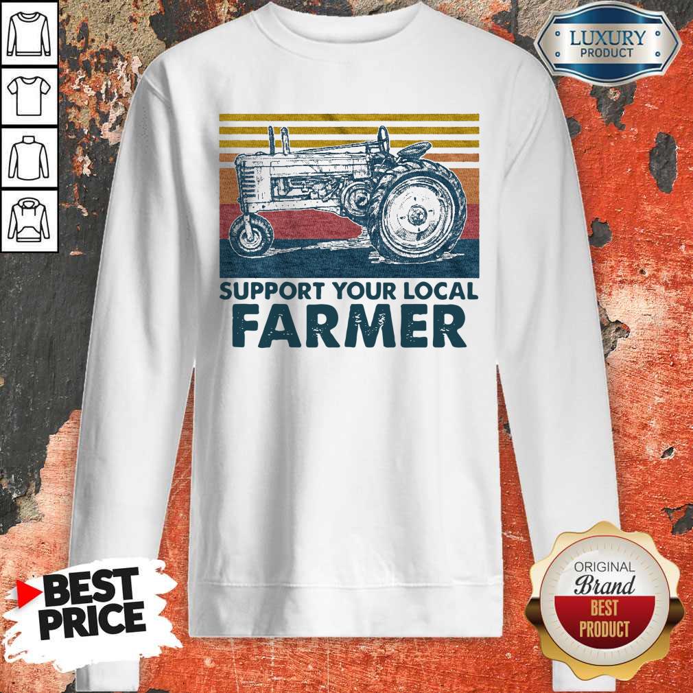 Perfect Support Your Local Farmer Agrimotor Vintage Retro Sweatshirt Perfect Support Your Local Farmer Agrimotor Vintage Retro Sweatshirt